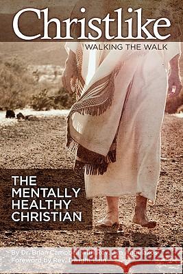 Christlike: Walking the Walk Dr Brian Campbell 9781456309688