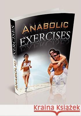 Anabolic Exercises Robert Riles 9781456310516