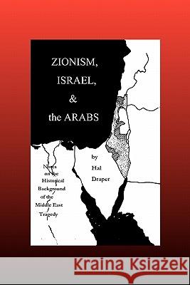 Zionism, Israel & the Arabs Hal Draper 9781456310554 Createspace