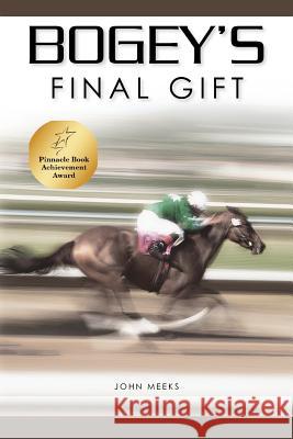 Bogey's Final Gift John Meeks 9781456312404