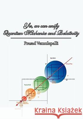 Yes, we can unify Quantum Mechanics and Relativity: Theory of Reigning Element Vemulapalli, Prasad 9781456312442