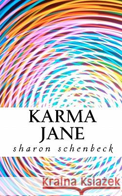 Karma Jane Sharon Schenbeck 9781456312671 Createspace