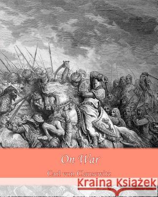 On War (Carl Von Clausewitz 9781456315023