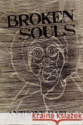 Broken Souls Anthony Rawls 9781456315764