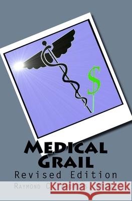 Medical Grail Raymond C. Andrew 9781456316082 Createspace