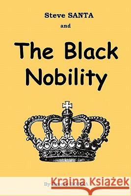 Steve SANTA and The Black Nobility Borka, Emery J. 9781456316143