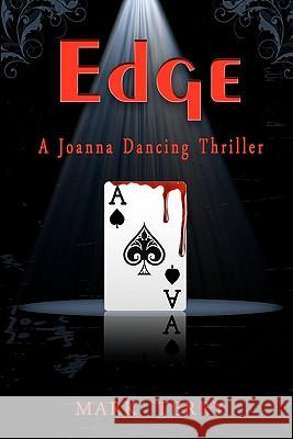 Edge: A Joanna Dancing Thriller Mark Terry 9781456320515 Createspace