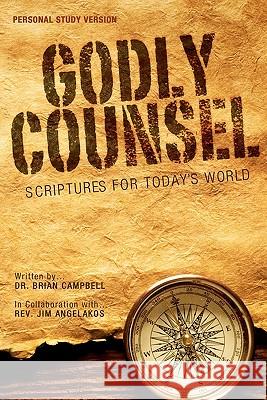 Godly Counsel: Scriptures For Today's World Angelakos, Jim 9781456321550 Createspace