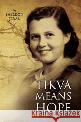 Tikva Means Hope Sheldon Jeral 9781456321772
