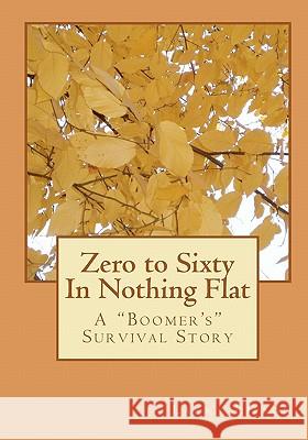 Zero to Sixty In Nothing Flat: A 