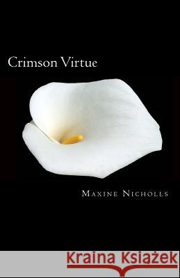 Crimson Virtue Maxine Nicholls 9781456324889 Createspace
