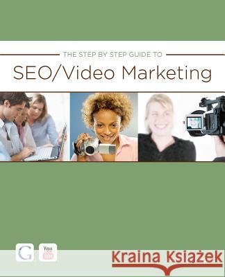The Step By Step Guide to SEO/Video Marketing Richardson, Tisho 9781456326951 Createspace