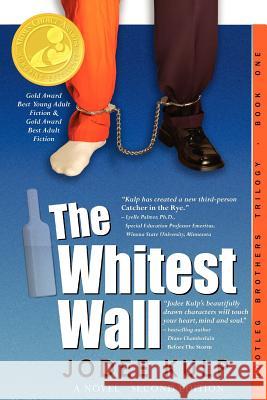 The Whitest Wall: Bootleg Brothers Trilogy - Book One Updated Jodee Kulp 9781456328498 Createspace