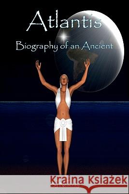 Atlantis: Biography of an Ancient Nesenty 9781456329167