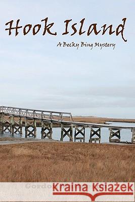 Hook Island: A Becky Bing Mystery Gordon Mathieson 9781456329921 Createspace