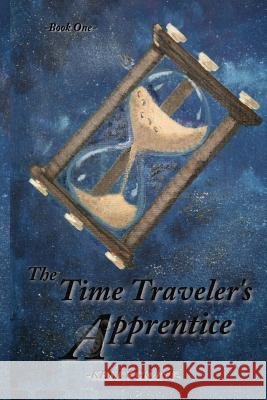 The Time Traveler's Apprentice Kelly Grant 9781456330217