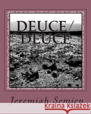 Deuce/Deuce Jeremiah Semien 9781456330316