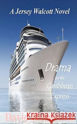 Drama on the Caribbean Express David Helmreich 9781456331870