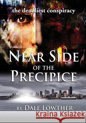 Near Side of the Precipice MR Dale Lowther 9781456333317