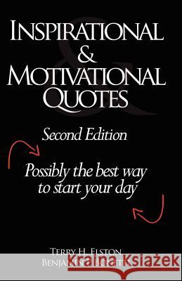 Inspirational & Motivational Quotes: Possibly the best way to start your day Elston, Terry H. 9781456333652