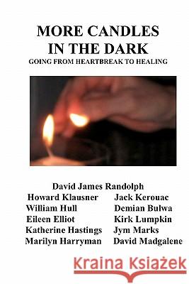 More Candles in the Dark: Going From Heartbreak to Healing Bulwa, Demian 9781456340612 Createspace