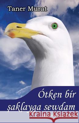 Ótken Bír Saklayga Sewdam: Manzúme-Iy Sewda Murat, Taner 9781456342234 Createspace