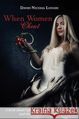 When Women Cheat: A book about infidelity, female power, jealousy and the modern beta males Winckler-Krog, Michel 9781456343248
