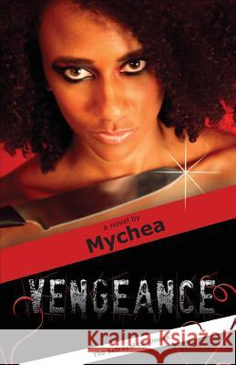 Vengeance Mychea 9781456346607 Createspace