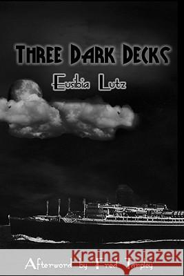 Three Dark Decks Eusibia Lutz Fred Tarpley 9781456347154 Createspace