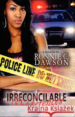 Irreconcilable Differences: 'til death do us part Dawson, Ronnie C. 9781456348564 Createspace