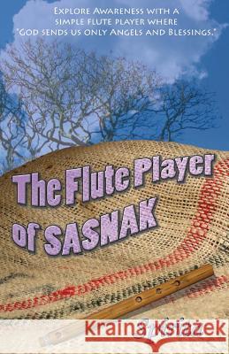 The Flute Player of SASNAK: The Spirita Collection Spirita 9781456350864 Createspace