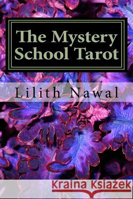 The Mystery School Tarot Lilith Nawal 9781456353643 Createspace Independent Publishing Platform
