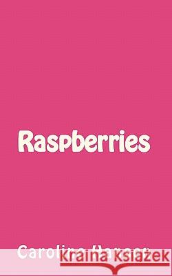 Raspberries Caroline Hansen 9781456354923