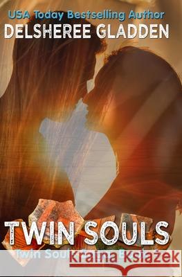 Twin Souls: Book One in the Twin Souls Saga Delsheree Gladden 9781456355784 Createspace