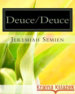 Deuce/Deuce Jeremiah Semien 9781456356873