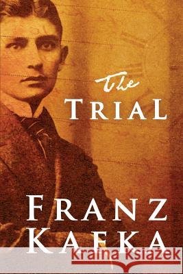 The Trial Franz Kafka 9781456364342 Createspace