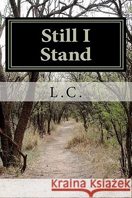 Still I Stand L. C. 9781456364793 Createspace