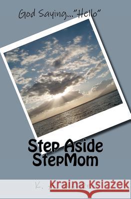 Step Aside StepMom Algier, Carol 9781456371890 Createspace