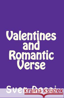 Valentines and romantic verse Desai, Sven 9781456374099 Createspace