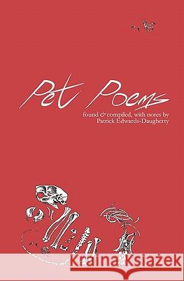 Pet Poems Patrick Edwards-Daugherty Francesca Frati 9781456377625