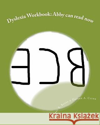 Dyslexia Workbook: Abby can read now Clyne, Deidre A. 9781456378042 Createspace