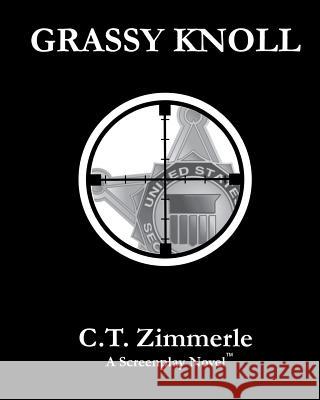 Grassy Knoll MR C. T. Zimmerle 9781456378226 Createspace