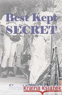 Best Kept Secret Scott Bridges 9781456388188 Createspace