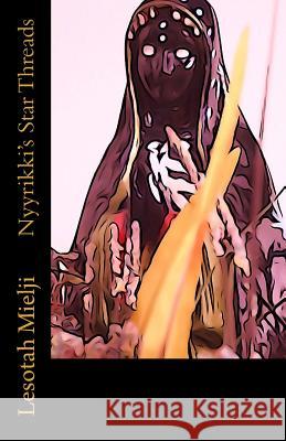 Nyyrikki's Star Threads Lesotah Mielji 9781456389093 Createspace