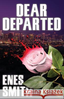 Dear Departed Enes Smith 9781456390051 Createspace