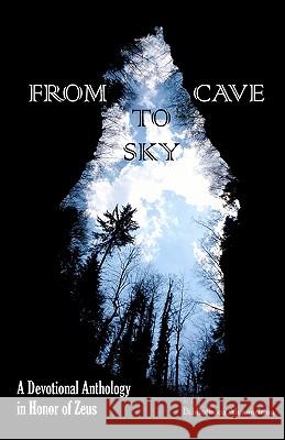 From Cave to Sky: A Devotional Anthology in Honor of Zeus Bibliotheca Alexandrina Melia Suez 9781456393250