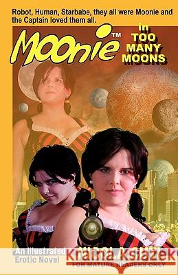 Moonie in Too Many Moons MR Nicola Cuti Nicola Cuti Mark Stegbauer 9781456399023 Createspace