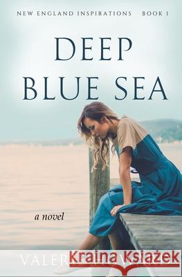 Deep Blue Sea Alex McGilvery, Valerie Howard (Associate Professor Georgia Health Sciences University School of Nursing Augusta Ga) 9781456399832