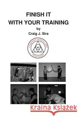 Finish It With Your Training Sira, Craig J. 9781456401375