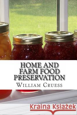 Home and Farm Food Preservation William V. Cruess 9781456403614 Createspace